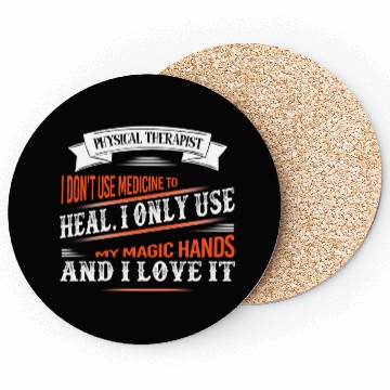 Discover Physical Therapist I Only Use My Hands To Heal Coasters