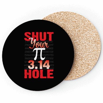 Discover Shut Your Pie Hole Stop Talking Funny Pi Day Coasters