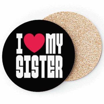 Discover I Love My Sister Coasters