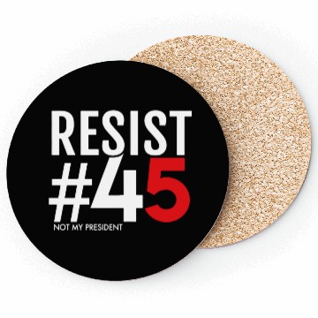 Discover Resist 45 Not My President Coasters