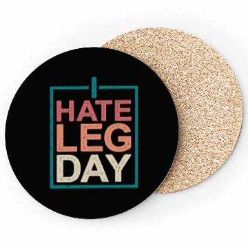 Discover I Hate Leg Day 10 Coasters