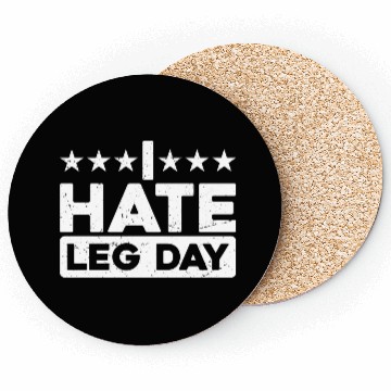 Discover I Hate Leg Day 11 Coasters