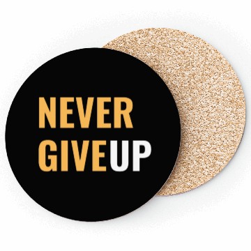 Discover Faith Endures: NEVER GIVE UP Coasters