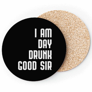 Discover I Am Day Drunk Good Sir Drinking Team Gift Coasters