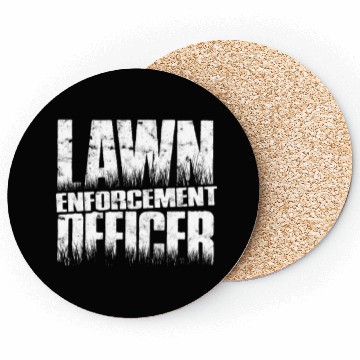 Discover Lawn Enforcement Officer - lawn mowing Coasters