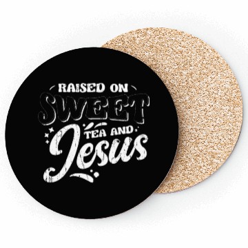 Discover Raised on sweet tea and jesus - tea Coasters