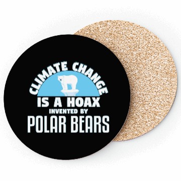 Discover Climate Change Is A Hoax By Polar Bears Coasters