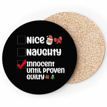 Discover Nice Naughty Innocent Until Proven Guilty Coasters