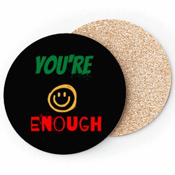 Discover smile & friendly cool Coasters you're Enough
