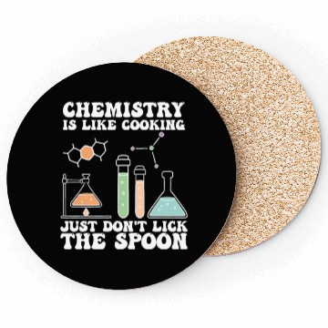 Discover Chemistry Is Like Cooking Just Dont Lick The Spoon Coasters