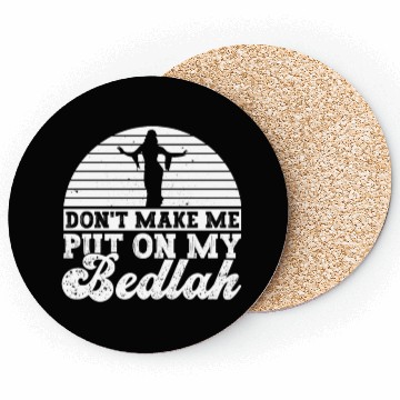 Discover Don't Make Me Put On My Bedlah - Belly Dance Coasters