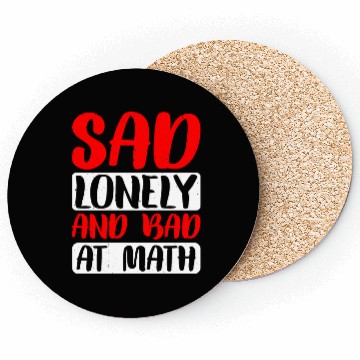 Discover Sad Lonely And Bad At Math 2 Coasters