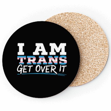 Discover I Am Trans Get Over It LGBTQ Pride Transgender Coasters