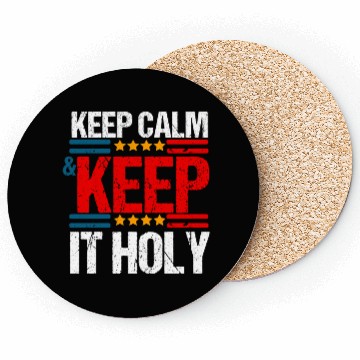 Discover Keep Calm And Keep It Holy Coasters