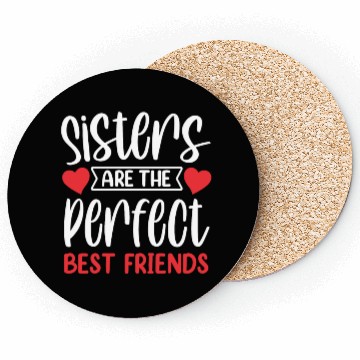 Discover Sisters Are The Perfect Best Friends Sister Team Coasters