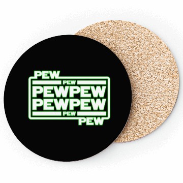 Discover Pew Pew Pew Coasters