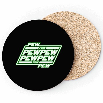 Discover Pew Pew Pew Coasters