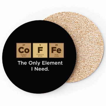 Discover COFFEE The Only Element I Need Periodic Table Coasters