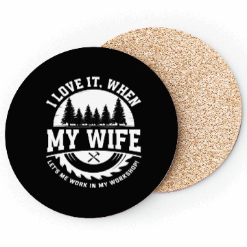 Discover I Love My Wife Workshop Craftsman Coasters