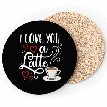 Discover I Love You A Latte Clothing Gift for Him Her Coasters