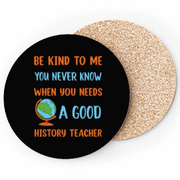 Discover never know when you needs a good History Teacher Coasters