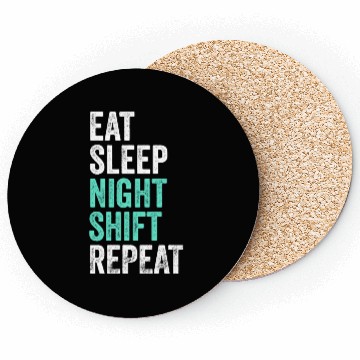 Discover Eat Sleep Night Shift Repeat Shift Worker Coasters