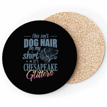 Discover This isn't Dog Hair It's Chesapeake Glitters Coasters