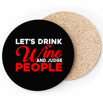 Discover Let's Drink Wine And Judge People 10 Coasters