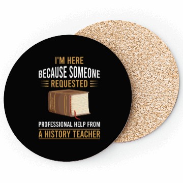 Discover help from a History Teacher Coasters