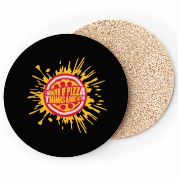 Discover pizza thinks about me Coasters