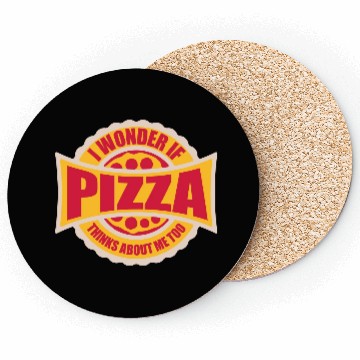 Discover pizza thinks about me Coasters