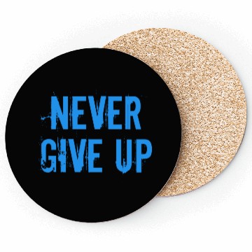 Discover Never give up Coasters