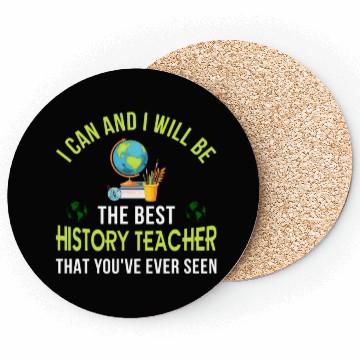 Discover i can and i will be the best History Teacher Coasters
