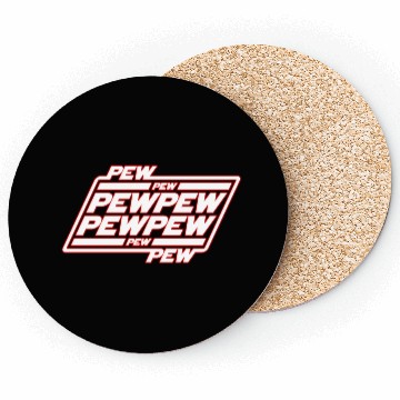 Discover Pew Pew Pew Coasters