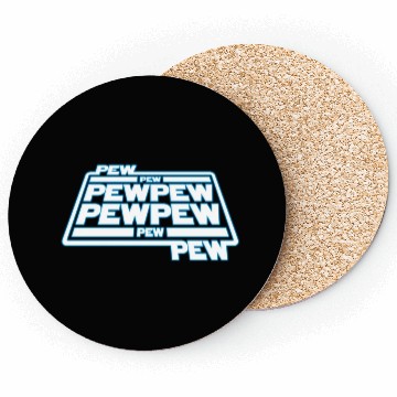 Discover Pew Pew Pew Coasters
