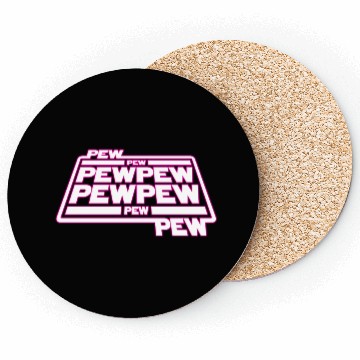 Discover Pew Pew Pew Coasters