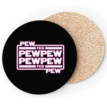 Discover Pew Pew Pew Coasters