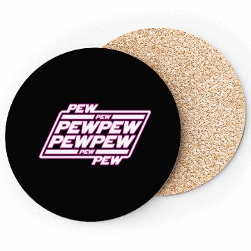 Discover Pew Pew Pew Coasters