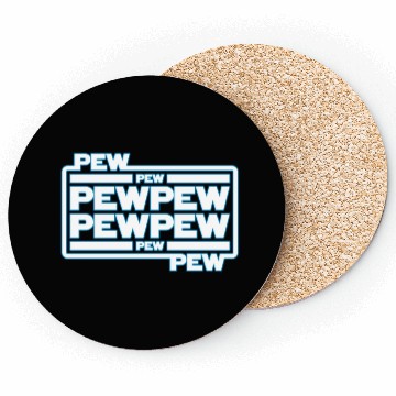 Discover Pew Pew Pew Coasters
