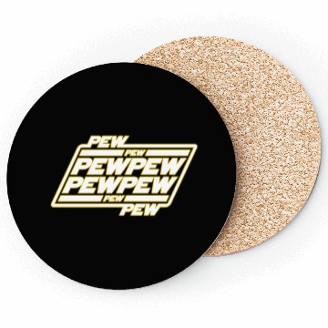 Discover Pew Pew Pew Coasters