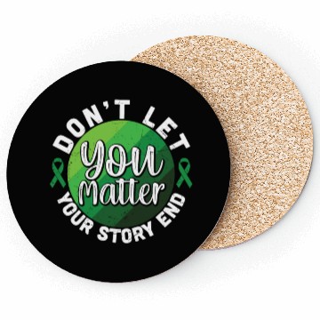 Discover Don't Let Your Story End You Matter Coasters