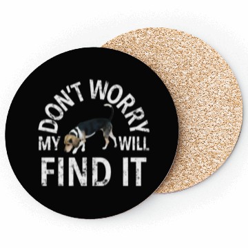 Discover Beagle Don't Worry My Dog Will Find It Dog Handler Coasters