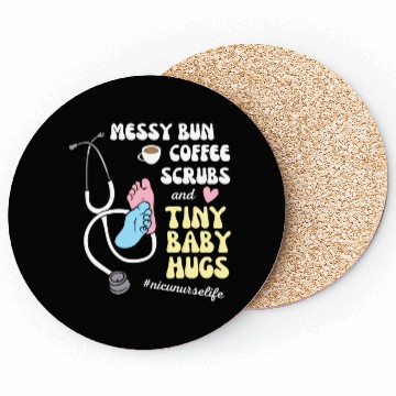 Discover Funny Nicu Nurse Messy Bun Tiny Baby Hug Coasters