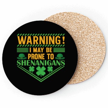 Discover WARNING! I MAY BE PRONE TO SHENANIGANS Coasters