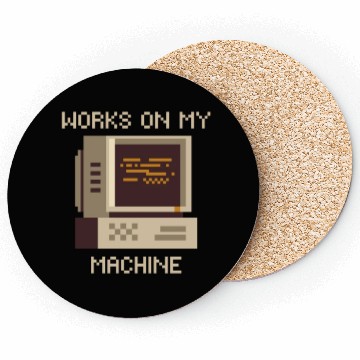 Discover Works On My Machine, Best Software Developer Meme Coasters