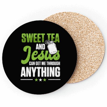 Discover Funny Sweet Tea And Jesus Can Get Me Through Coasters
