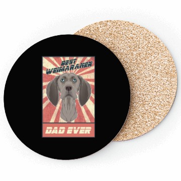 Discover Best Weimaraner Dad Ever I Weimaraner Lover Coasters