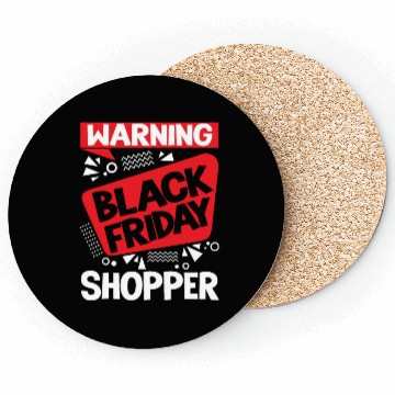 Discover Warning Black Friday Shopper for Shopping Fans Coasters