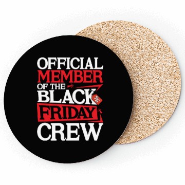 Discover Official Member Of The Black Friday Crew Coasters