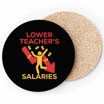 Discover lower teacher's salaries meme for us teachers Coasters